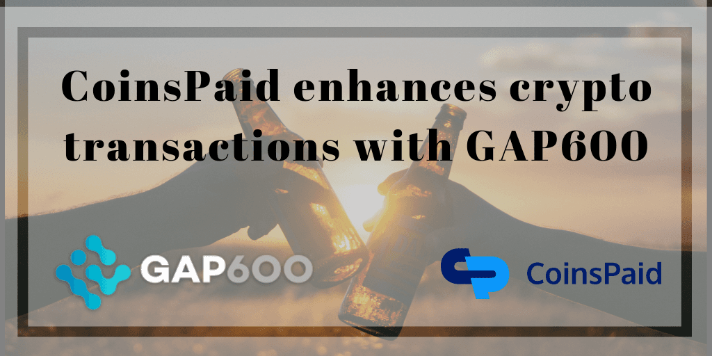 CoinsPaid enhances crypto transactions with GAP600