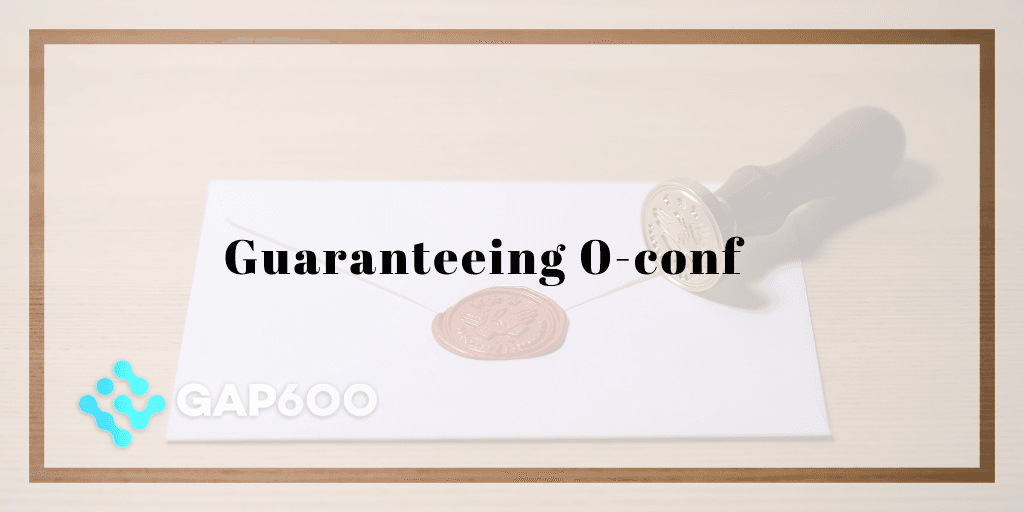 Guaranteeing 0-conf and 1-conf transactions