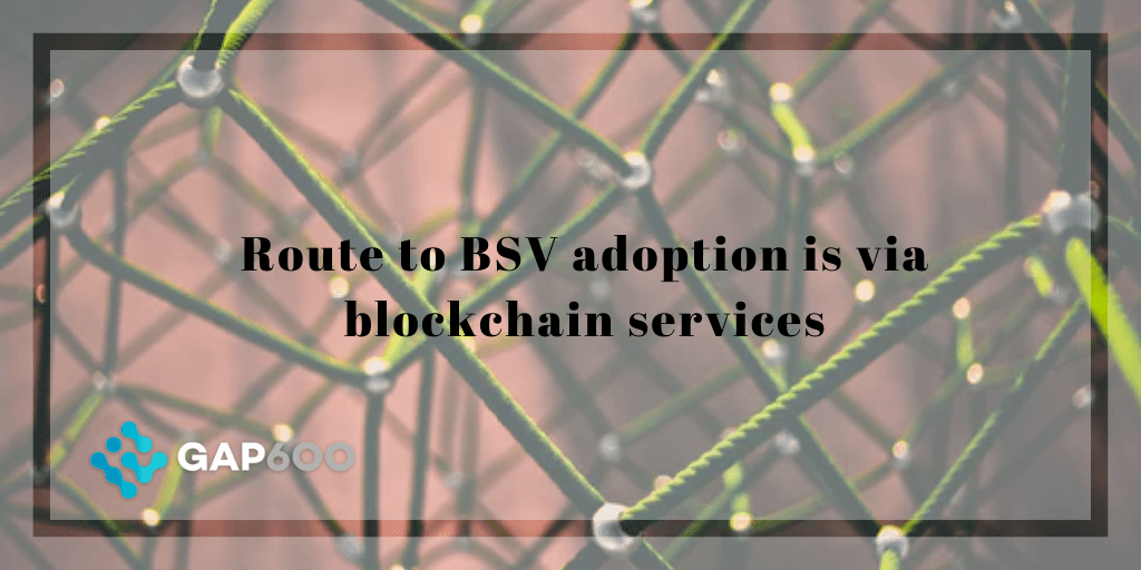 The route to mass BSV adoption via blockchain services